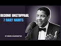 The 7 Habits of the Unstoppable | Denzel Washington Life Lessons – Soul to Spirit