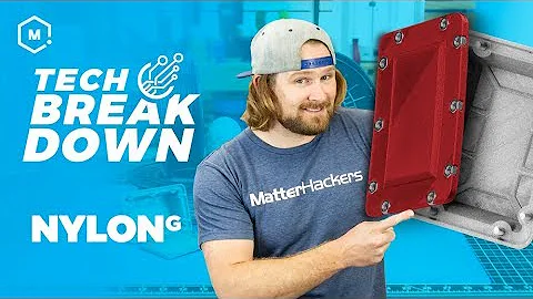 Tech Breakdown NylonG // Functional 3D Printing with Advanced Materials