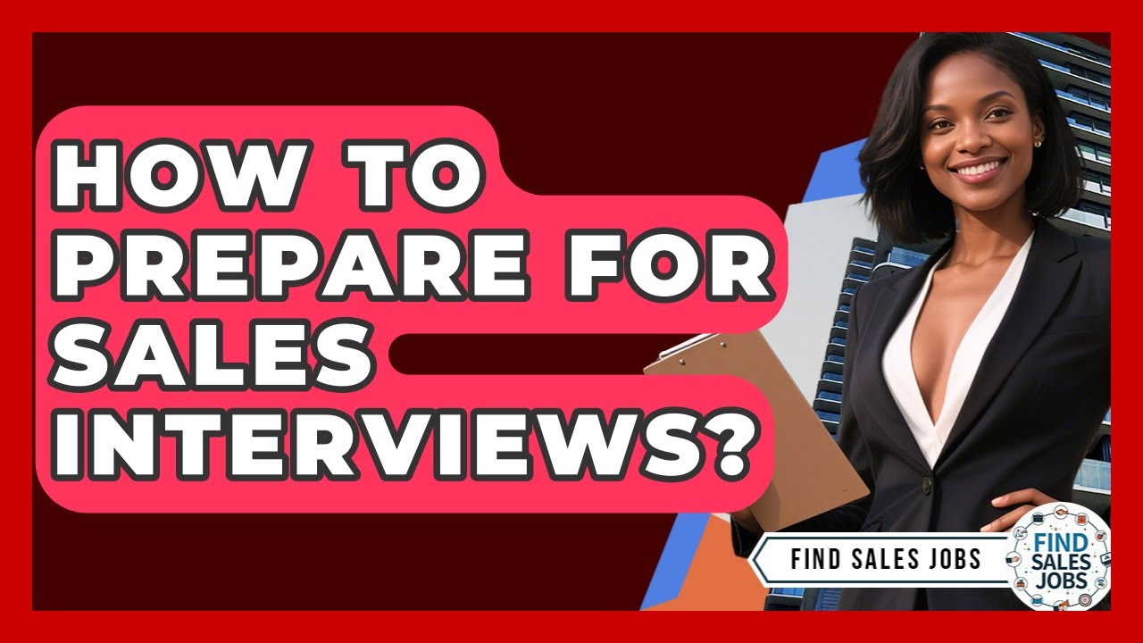 How To Prepare For Sales Interviews? - Find Sales Jobs