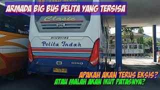 ARMADA BIG BUS PELITA INDAH YANG TERSISA‼️APAKAH AKAN MENGIKUTI JEJAK PATASNYA‼️