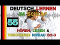 Deutsch lernen im Schlaf - Hören - Lesen & Verstehen - Niveau B2/3 (55)