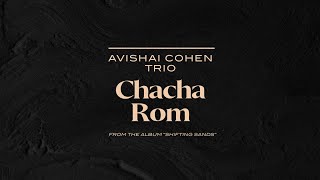 Avishai Cohen Trio - Chacha Rom (from the album &quot;Shifting Sands&quot;)