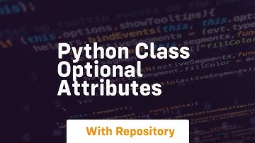 python class optional attributes