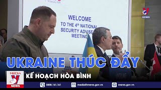 Ukraine thúc đẩy kế hoạch hòa bình - VNews