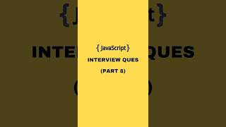 Javascript Interview Question Part 8 #coding #javascipt #programming