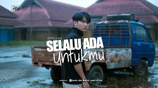 Aprilian - Selalu Ada Untukmu (Official Music Video)