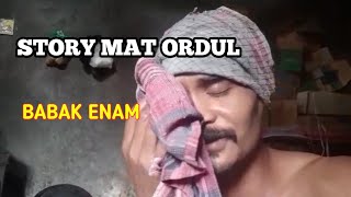STORY MAT ORDUL | BABAK ENAM