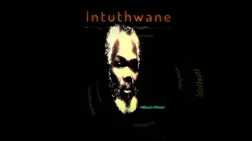 Mbuso Khoza - Intuthwane