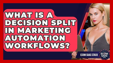 What Is A Decision Split In Marketing Automation Workflows? - Ecom SaaS Stack