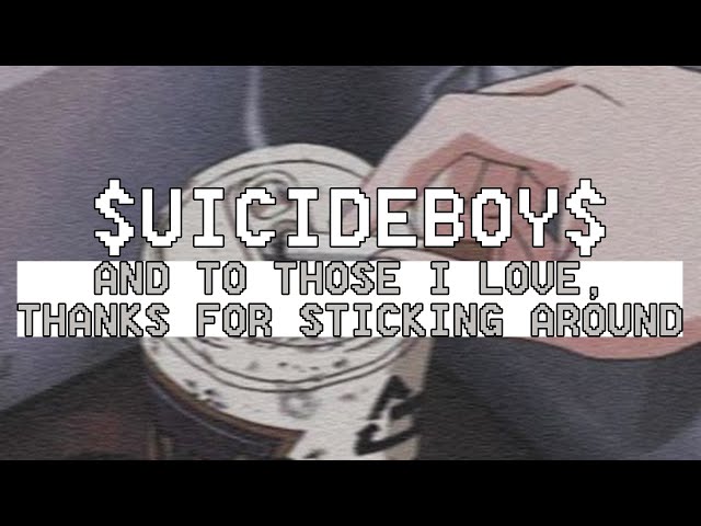 $uicideBoy$ – ...And To Those I Love, Thanks For Sticking Around (Lirik Lagu Terjemahan) class=