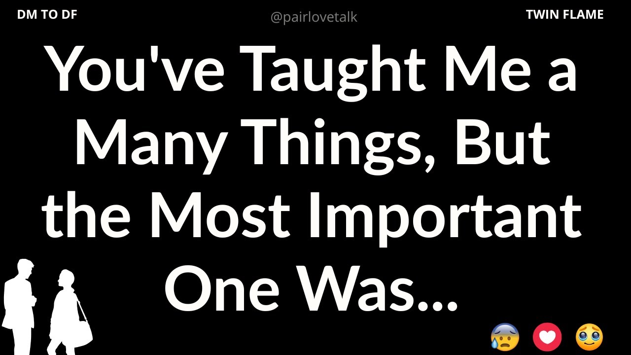 DM 💌 You've Taught Me a Many Things, But the Most Important O...😑 DM TO DF 🖤 Divine Masculine Energy