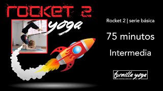 Rocket Yoga - Rocket 2 Basic Series - 75 Minutes - Progressive Ashtanga Vinyasa Yoga