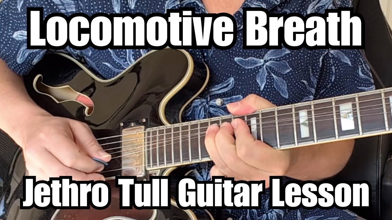LOCOMOTIVE BREATH Guitar Lesson JETHRO TULL w/ Tabs