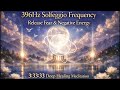 396Hz Solfeggio Frequency – Release Fear & Negative Energy | Deep Root Chakra Healing Transmission
