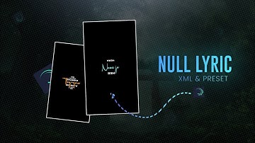 Alight Motion Null Lyric XML / Black Screen Null XMLFILE / XML file Video / Xml & Preset