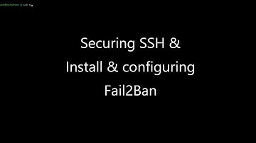 Securing SSH & Installing Fail2Ban