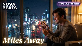 Miles Away ❤️‍🩹 | Sad & Emotional Pop Song 2026|Nova Beats|Viral English song|TikTok viral song 