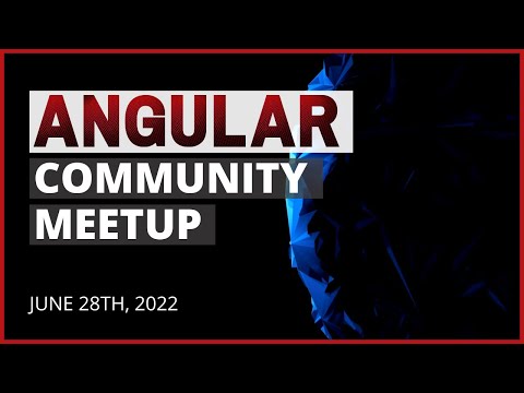 Angular Community Meetup | June 28th, 2022 | Carl Bergenhem, Jordan Powell, & Gleb Bahmutov