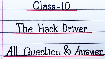 NCERT | The Hack Driver | Class 10 Supplimentary English | Chapter 8 | Question Answer | notes