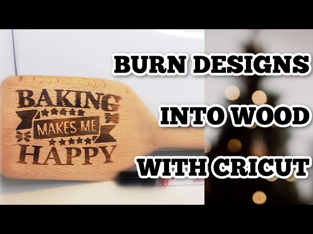 WOOD BURNING! BURN PICTURES & DESIGNS INTO WOOD W/ ANY CRICUT MACHINE