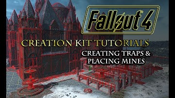 Fallout 4 Creation Kit Tutorials: Placing Traps & Mines in the Creation Kit.
