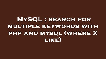 MySQL : search for multiple keywords with php and mysql (where X like)