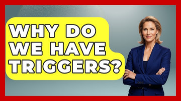 Why Do We Have Triggers? - The Personal Growth Path