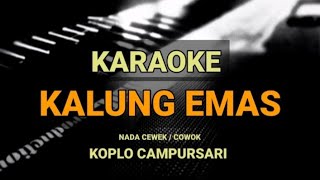 Download Lagu KALUNG EMAS KARAOKE NADA CEWEK / COWOK - KOPLO CAMPURSARI SK MUSIC PRODUCTION Download Lagu KALUNG EMAS KARAOKE NADA CEWEK / COWOK - KOPLO CAMPURSARI SK MUSIC PRODUCTION
