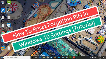 How to Reset Forgotten PIN in Windows 10 Settings [Tutorial]
