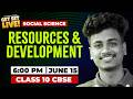 🔴 LIVE | Resources and Development | Class 10 CBSE Geography | Get Set Live