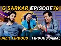 G Sarkar with Nauman Ijaz | Episode 79 | Firdous Jamal & Bazil Firdous | 14 Nov 2021