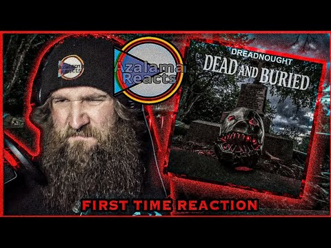 Dreadnought - Dead and Buried | FIRST TIME HEARING THIS!