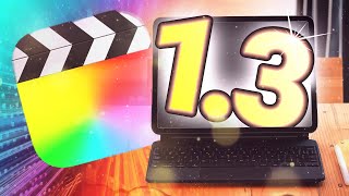 What's NEW in Final Cut Pro iPad 1.3 | Getting Closer To The Mac!