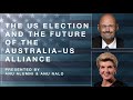 The US Election and the future of the Australia US alliance