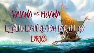 Vaiana Moana- Le Bleu Lumièrehow Far Ill Go Lyrics