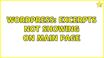 Wordpress: Excerpts not showing on main page