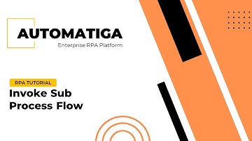 Automatiga RPA - Invoke Sub Process Demo