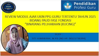 REVIEW OF THE PAUD TEACHING MODULE ON THE TOPIC PET ANIMALS (CATS) UKIN PPG YEAR 2025