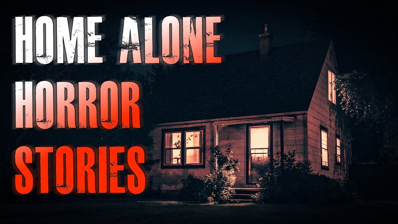 3 TRUE Scary Home Alone Horror Stories True Scary Stories YouTube