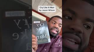 New Book Alert🚨: Cry Like A Man by Jason Wilson