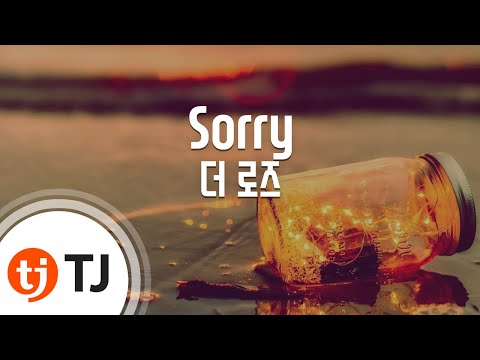 [TJ노래방] Sorry - 더 로즈 / TJ Karaoke
