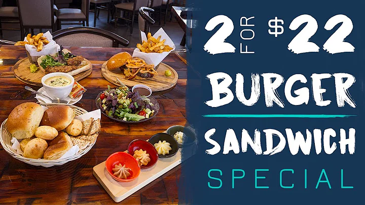 2 For $22 Sandwich/Burger Special
