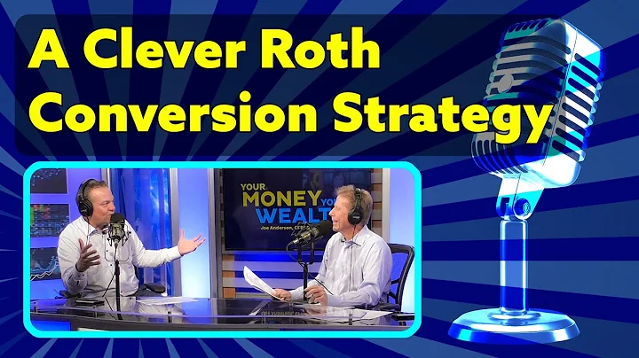 A Clever Roth Conversion Strategy When Your Income...