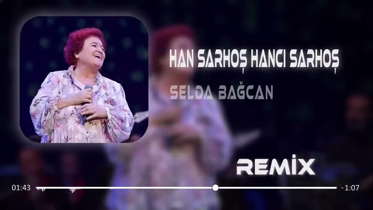 Selda Bağcan & Han Sarhoş Hancı Sarhoş Remix Selda Bağcan & Han Sarhoş Hancı Sarhoş Remix