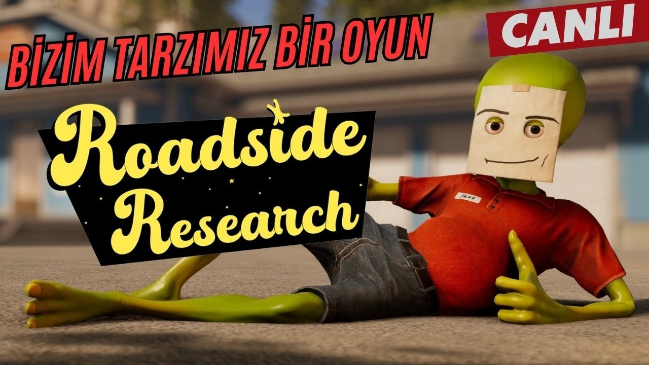 Güzel Bir Oyuna Benziyor | Roadside Research CANLI