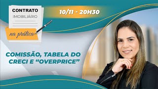 Comissão, tabela do CRECI e “overprice” - Contrato imobiliário na prática 001