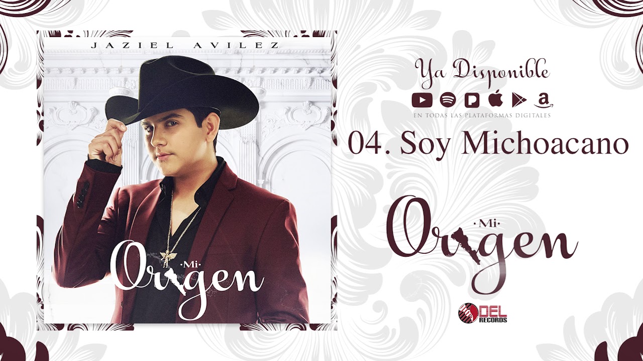 在 YouTube 上观看 Soy Michoacano - Jaziel Avilez - (Mi Origen) - DEL Records 2018
