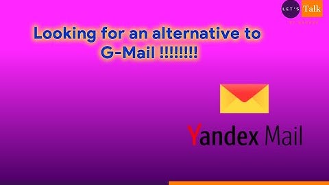 Wish to change your E-mail, Check out Yandex Mail with some cool features