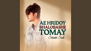 Ae Hridoy Bhalobashe Tomay