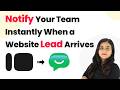 Notify Your Team Instantly When a Website Lead Arrives 🚀